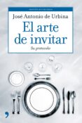 el arte de invitar: su protocolo-jose antonio urbina-9788484608141 el arte de invitar: su protocolo-jose antonio urbina-9788484608141