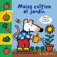 maisy cultiva el jardin-lucy cousins-9788484882541 maisy cultiva el jardin-lucy cousins-9788484882541