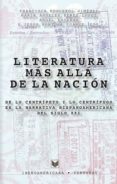 literatura mas alla de la nacion: de lo centripeto y lo centrifug o en la narrativa hispanoamericana del siglo xxi-9788484896241 literatura mas alla de la nacion: de lo centripeto y lo centrifug o en la narrativa hispanoamericana del siglo xxi-9788484896241