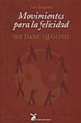 movimientos para la felicidad: wu dang qi gong-yves requena-9788487403941 movimientos para la felicidad: wu dang qi gong-yves requena-9788487403941