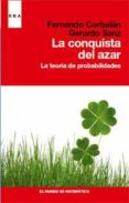 la conquista del azar: la teoria de probabilidades-gerardo sanz-fernando corbalan yuste-9788490060841 la conquista del azar: la teoria de probabilidades-gerardo sanz-fernando corbalan yuste-9788490060841