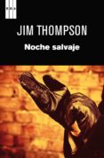 noche salvaje-jim thompson-9788490062241 noche salvaje-jim thompson-9788490062241
