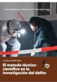 el metodo técnico-científico en la investigación del delito-jose manuel ferro veiga-9788490512241 el metodo técnico-científico en la investigación del delito-jose manuel ferro veiga-9788490512241