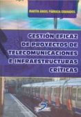 gestión eficaz de proyectos de telecomunicaciones e infraestructu ras críticas-martín ángel párraga granados-9788490522141 gestión eficaz de proyectos de telecomunicaciones e infraestructu ras críticas-martín ángel párraga granados-9788490522141