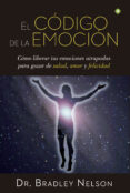 el código de la emocion-bradley nelson-9788490604441 el código de la emocion-bradley nelson-9788490604441