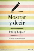 mostrar y decir: el arte de escribir ficciion-phillip lopate-9788490653241 mostrar y decir: el arte de escribir ficciion-phillip lopate-9788490653241