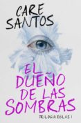 el dueño de las sombras (eblus 1) (ebook)-care santos-9788490693841 el dueño de las sombras (eblus 1) (ebook)-care santos-9788490693841
