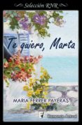 te quiero, marta (ebook)-maria ferrer payeras-9788490698341 te quiero, marta (ebook)-maria ferrer payeras-9788490698341
