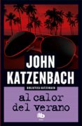 al calor del verano-john katzenbach-9788490703441 al calor del verano-john katzenbach-9788490703441