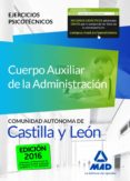 cuerpo auxiliar de la admon de la comunidad autonoma de castilla y leon. ejercicios psicotecnicos-9788490939741 cuerpo auxiliar de la admon de la comunidad autonoma de castilla y leon. ejercicios psicotecnicos-9788490939741