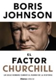 el factor churchill: un solo hombre cambio el rumbo de la historia-boris johnson-9788491041641 el factor churchill: un solo hombre cambio el rumbo de la historia-boris johnson-9788491041641
