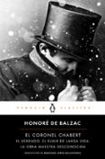 el coronel chabert; seguido de el verdugo, el elixir de larga vida y la obra maestra desconocida-honore de balzac-9788491051541 el coronel chabert; seguido de el verdugo, el elixir de larga vida y la obra maestra desconocida-honore de balzac-9788491051541