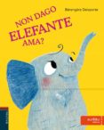 non dago elefante, ama?-emile jadoul-9788491061441 non dago elefante, ama?-emile jadoul-9788491061441