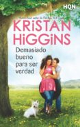 demasiado bueno para ser verdad-kristan higgins-9788491708841 demasiado bueno para ser verdad-kristan higgins-9788491708841