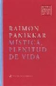 mistica, plenitud de vida-raimon panikkar-9788492416141 mistica, plenitud de vida-raimon panikkar-9788492416141