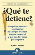 ¿que te detiene?-robert kelsey-9788492452941 ¿que te detiene?-robert kelsey-9788492452941