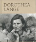 dorothea lange: los años decisivos 1930-1946-dorothea lange-9788492498741 dorothea lange: los años decisivos 1930-1946-dorothea lange-9788492498741