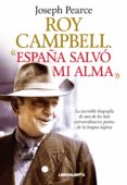 roy campbell: españa salvo mi alma-joseph pearce-9788492654741 roy campbell: españa salvo mi alma-joseph pearce-9788492654741