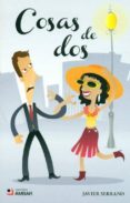 cosas de dos-javier serrano-9788492687541 cosas de dos-javier serrano-9788492687541