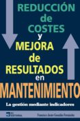 reduccion de costes y mejora de resultados de mantenimiento-francisco javier gonzalez fernandez-9788492735341 reduccion de costes y mejora de resultados de mantenimiento-francisco javier gonzalez fernandez-9788492735341