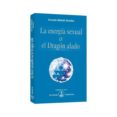 la energía sexual o el dragón alado-omraam mikhaël ; bertrán pujol, elvira aïvanhov-9788493685041 la energía sexual o el dragón alado-omraam mikhaël ; bertrán pujol, elvira aïvanhov-9788493685041