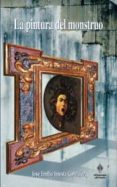 la pintura del monstruo-jose emilio iniesta gonzalez-9788493742041 la pintura del monstruo-jose emilio iniesta gonzalez-9788493742041