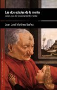 las dos edades de la mente. vicisitudes del funcionamiento mental-juan jose martinez ibañez-9788493965341 las dos edades de la mente. vicisitudes del funcionamiento mental-juan jose martinez ibañez-9788493965341
