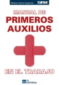 manual de primeros auxilios en el trabajo-barbara garcia gogenola-9788494021541 manual de primeros auxilios en el trabajo-barbara garcia gogenola-9788494021541