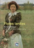 flores tardias-anton pavlovich chejov-9788494040641 flores tardias-anton pavlovich chejov-9788494040641