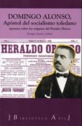 domingo alonso, apostol de socialismo toledano-e. sanchez lubian-9788494112041 domingo alonso, apostol de socialismo toledano-e. sanchez lubian-9788494112041