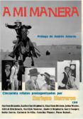 a mi manera (50 relatos que protagonice de algun modo)-enrique herreros-9788494124341 a mi manera (50 relatos que protagonice de algun modo)-enrique herreros-9788494124341
