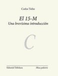 el 15-m. una brevisima introduccion-carlos taibo-9788494210341 el 15-m. una brevisima introduccion-carlos taibo-9788494210341