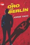 el oro de berlín-jorge yaco-9788494426841 el oro de berlín-jorge yaco-9788494426841