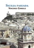 sicilia paseada-vincenzo consolo-9788494450341 sicilia paseada-vincenzo consolo-9788494450341