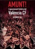 amunt! l apassionant historia del valencia cf-alfonso gil-9788494473241 amunt! l apassionant historia del valencia cf-alfonso gil-9788494473241