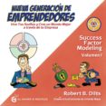 nueva generacion de emprendedores: vive tus sueños y crea un mundo mejor a traves de tu empresa-robert dilts-9788494679841 nueva generacion de emprendedores: vive tus sueños y crea un mundo mejor a traves de tu empresa-robert dilts-9788494679841