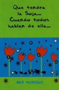 que tendra la soja, cuando todos hablan de ella...-ana beatriz moreno diaz-9788495052841 que tendra la soja, cuando todos hablan de ella...-ana beatriz moreno diaz-9788495052841