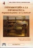 INTRODUCCION A LA INFORMATICA: PROGRAMACION PRACTICA EN C Y MATLA B-985388-otro-formato
