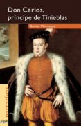 don carlos, principe de tinieblas-bernardo montagud pierra-9788495722041 don carlos, principe de tinieblas-bernardo montagud pierra-9788495722041