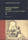 emilia pardo bazan: su epoca, su vida, su obra (2 vols.)-pilar faus-9788495892041 emilia pardo bazan: su epoca, su vida, su obra (2 vols.)-pilar faus-9788495892041