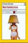 noctambulos (iv premio casa de america de narrativa)-cristina cerrada-9788496080041 noctambulos (iv premio casa de america de narrativa)-cristina cerrada-9788496080041