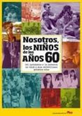 nosotros niños de los años 60-9788496091641 nosotros niños de los años 60-9788496091641