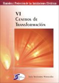 centros de transformacion: maniobra y proteccion de las instalaci ones electricas vi-jesus trashorras montecelos-9788496300941 centros de transformacion: maniobra y proteccion de las instalaci ones electricas vi-jesus trashorras montecelos-9788496300941