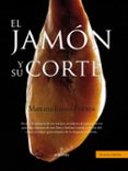 el jamon y su corte-maximiliano portes-9788496416741 el jamon y su corte-maximiliano portes-9788496416741