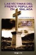 las victimas del frente popular en malaga. la otra memoria histor ica-elias de mateo aviles-9788496435841 las victimas del frente popular en malaga. la otra memoria histor ica-elias de mateo aviles-9788496435841