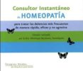 consultor instantaneo de homeopatia: para tratar las dolencias ma s frecuentes de manera rapida, eficaz y no agresiva-veronique baumann-9788496707641 consultor instantaneo de homeopatia: para tratar las dolencias ma s frecuentes de manera rapida, eficaz y no agresiva-veronique baumann-9788496707641