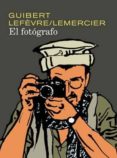 el fotografo-emmanuel guibert-esteban de garibay-didier lefevre-9788496722941 el fotografo-emmanuel guibert-esteban de garibay-didier lefevre-9788496722941