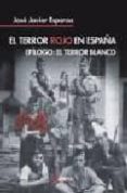el terror rojo en españa-jose javier esparza-9788496840041 el terror rojo en españa-jose javier esparza-9788496840041
