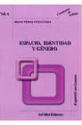 espacio, identidad y genero-irene perez fernandez-9788496980341 espacio, identidad y genero-irene perez fernandez-9788496980341