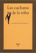 las cucharas de la tribu-juan luis suarez granda-9788497041041 las cucharas de la tribu-juan luis suarez granda-9788497041041